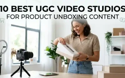 10 Best UGC Video Production Studios for Product Unboxing Content That Converts